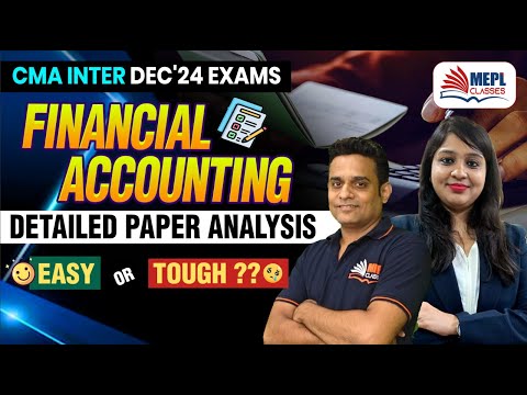 Financial Accounting - PAPER ANALYSIS 📝CMA Inter Dec'24 Exams | MEPL Classes