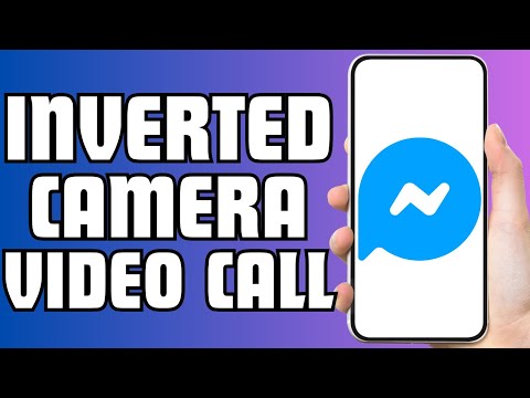 How to Fix Inverted Camera on Messenger Video Call