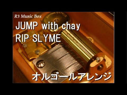 JUMP with chay/RIP SLYME【オルゴール】 (フジテレビ系『ENGEIグランドスラム』オープニングテーマ)