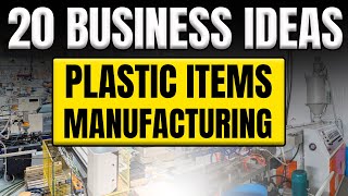 20 Business Ideas for Manufacturing Plastic Items in 2025