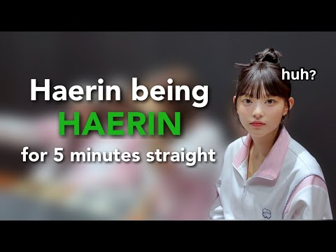 Haerin being HAERIN for 5 minutes straight | NewJeans