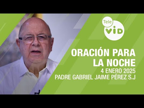 Oración para la Noche 🌜💤 4 Enero 2025, ¿Qué están buscando? 📌 Tele VID