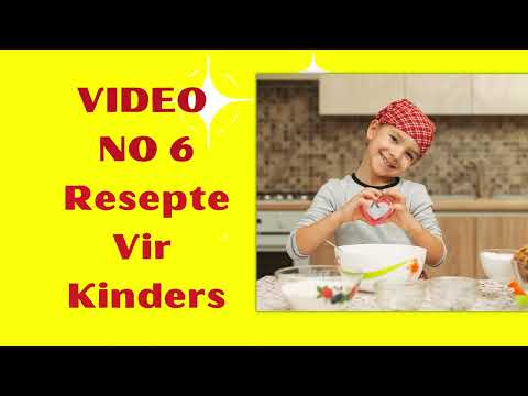 Maklike resepte Vir Kinders NO 6