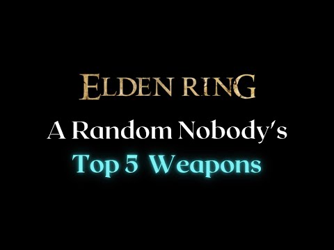 A Numbers Guy's Top 5 Favorite Weapons - Elden Ring