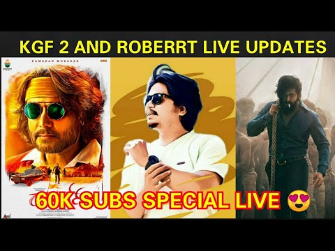 KGF Chapter 2 And Roberrt Live Updates | 60K Subscribers |