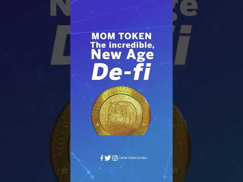 MOM Token - The incredible, new Age De-fi Born to bring a change!