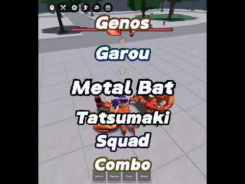 genos + garou + metal bat + tatsumaki squad combo