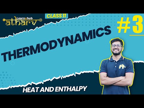 Thermodynamics  Class 11 Chemistry NCERT Chapter 11  #3  | Heat and Enthalpy | Atharv Batch