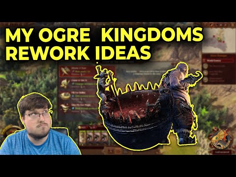 Sotek's Ogre Kingdoms Rework Wishlist for Patch 6.0! Fixing Camps, Contracts, Greasus, and more