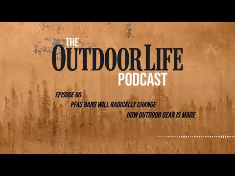 Episode 60: PFAS Bans Will Radically Change How Outdoor Gear Is Made