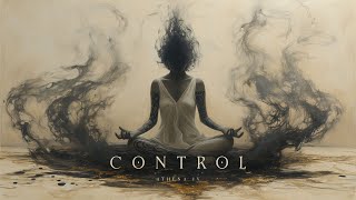 Control - Calming Meditation Music for Inspiring Self-Confidence and Personal Responsibility