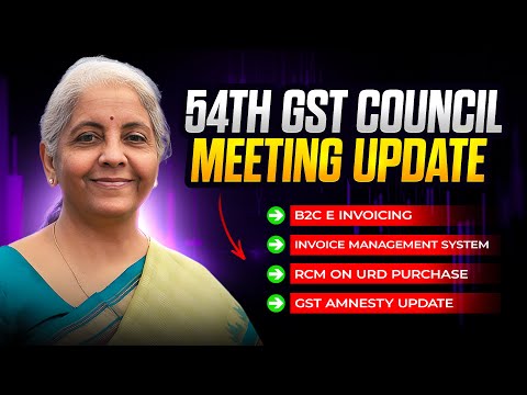 54 GST Council Meeting Update