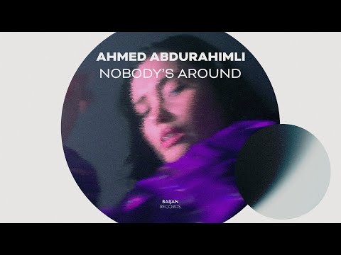 Ahmed Abdurahimli - Nobody's Around (Official Visualizer)