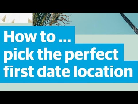 How to pick the perfect first date location