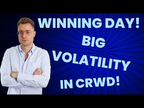 Winning day! Big volatility in CRWD!