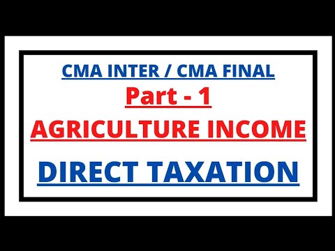 Agricultural Income | Direct Taxation | Paper 7 | CMA Inter | CMA Final |