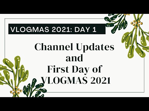 Vlogmas Day 1: Channel Updates and Plans