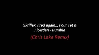 Skrillex, Fred again.. & Four Tet - Rumble (Chris Lake Remix) [best quality]