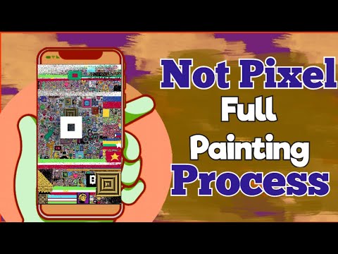 Not Pixel full Painting and design process | earn more PX and upgrade instantly