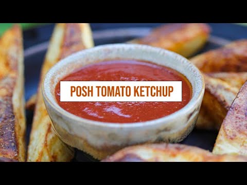 Posh homade tomato ketchup recipe - crazy good stuff!