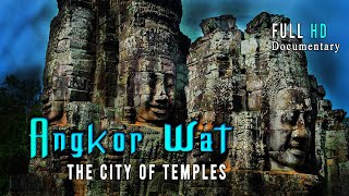 Angkor Wat !! The City Of Temples !! Cambodia !! Full HD Documentary