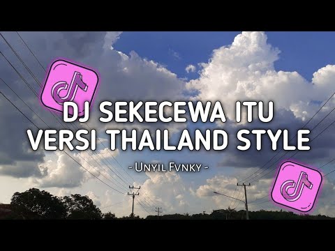 DJ DIMANA LETAK HATIMU YANG DULU X MY NECK MY BACK | DJ SEKECEWA ITU VERSI THAILAND STYLE 2024