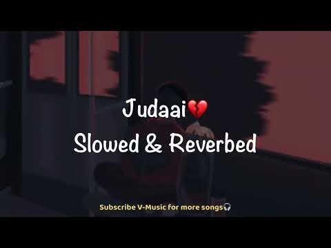 Judaai (Slowed & Reverbed) | Jannat | Emraan Hashmi, Sonal C. | Kamran | Pritam | V-Music