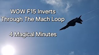 WOW!! AMAZING! F15 Eagles in the Mach Loop, Fighter Jet inverted, unbelievable!