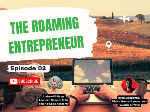 The Roaming Entrepreneur: Digital Nomad Businesses Part 2