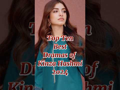 Top Ten best Dramas of Kinza Hashmi 2024  #top10 #top #top10pakdrama