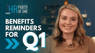 Quarterly Debrief: Benefits Reminders for Q1