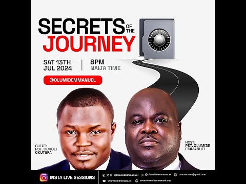 SECRETS OF THE JOURNEY PART 8 - Dr Olumide Emmanuel & Ocholi Okutepa