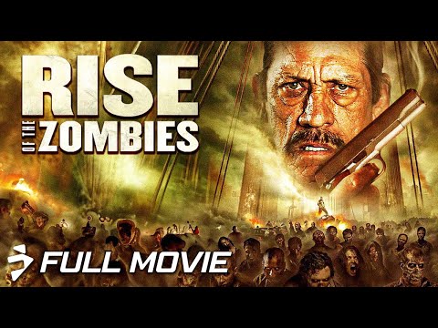 RISE OF THE ZOMBIES | Full Movie | Danny Trejo Horror Movie