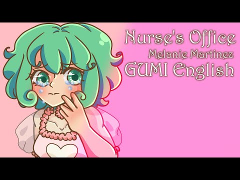 『GUMI』 Nurse's Office- Melanie Martinez 『VOCALOID Cover』