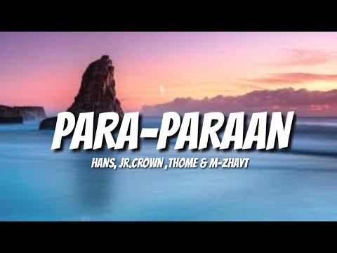 Para-paraan - Hans , Jr.Crown ,Thome & Mzhayt (lyrics)