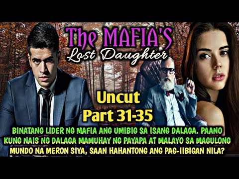 UNCUT PART 31-35 | THE MAFIA'S LOST DAUGHTER