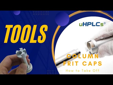 Tools for Changing Column Frit Caps #hplc