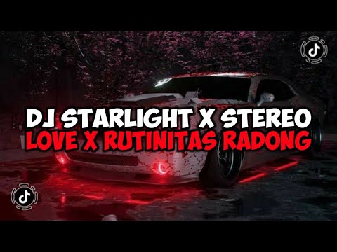 DJ STARLIGHT X STEREO LOVE X RUTINITAS RADONG DJ DANVATA JEDAG JEDUG MENGKANE VIRAL TIKTOK