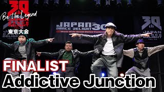 Addictive Junction｜FINALIST｜JAPAN DANCE DELIGHT VOL.30 東京大会