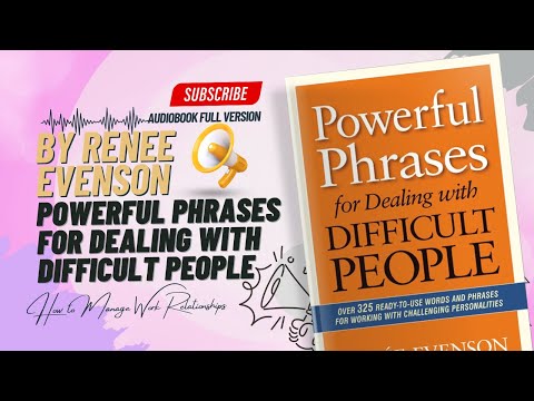 Powerful Phrases for Dealing With Difficult People | Full Audiobook