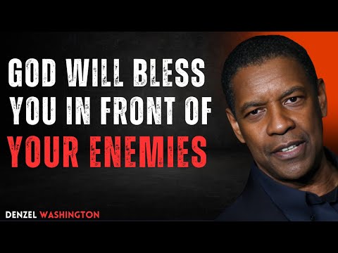 God Will Bless You In Front Of Your Enemies | DENZEL WASHINGTON | MOTIVATION #TrustGodsPlan#GodFirst