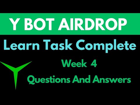 Y bot Airdrop | Week 4 Learn Task | Complete All Question and Answer | details in Video |