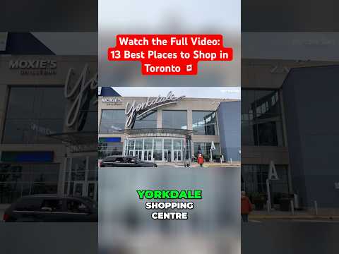 🇨🇦 Luxury Shopping at Its Finest - Discover Yorkdale Mall in Toronto | Best Shopping in Toronto