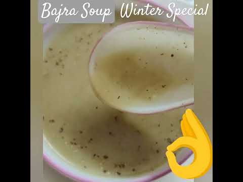 Hot Bajra Soup for cold Winters #millet #winterfoods #healthy #souprecipe