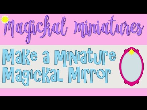 ★ Make a miniature magickal mirror! (Magickal Miniatures part 3) ★