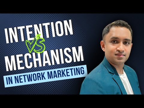 Intention Vs Mechanism | Network Marketing