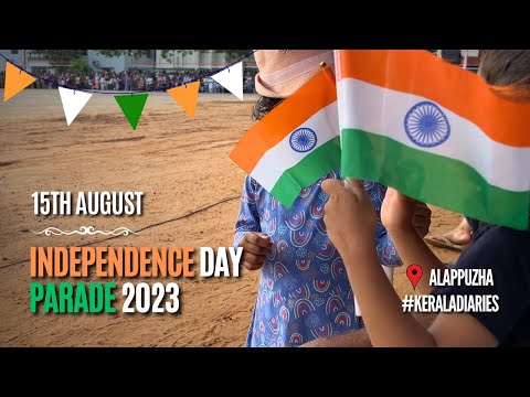 Independence Day Parade 2023 In Alappuzha Kerala 🇮🇳 | 15th August Celebration | Kerala Tour