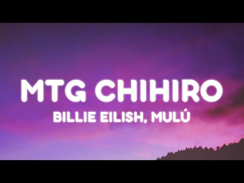 Billie Eilish, Mulú - MTG CHIHIRO (Lyrics)