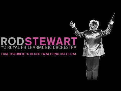 Rod Stewart - Tom Traubert’s Blues (Waltzing Matilda) (with The Royal Philharmonic Orchestra)