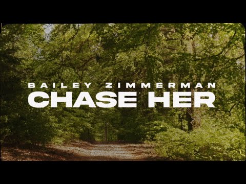 Bailey Zimmerman - Chase Her (Lyric Video)